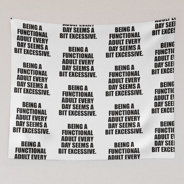 Item preview, Being a functional adult every day seems a bit excessive. designed and sold by the-craft-shop.