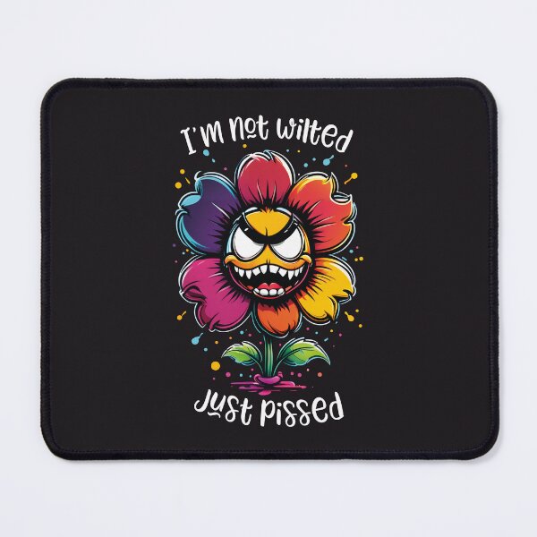 Item preview, I’m not wilted, just pissed designed and sold by BestRebel.
