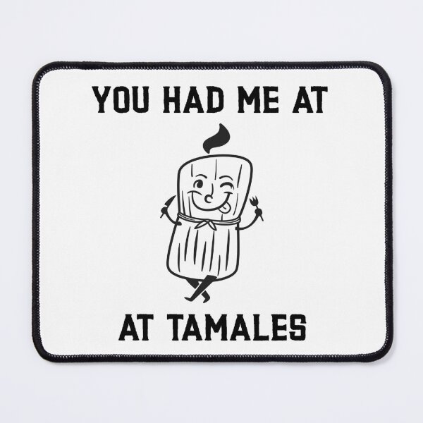 Item preview, You Had Me At Tamales | Funny Tamale designed and sold by Designs141865.