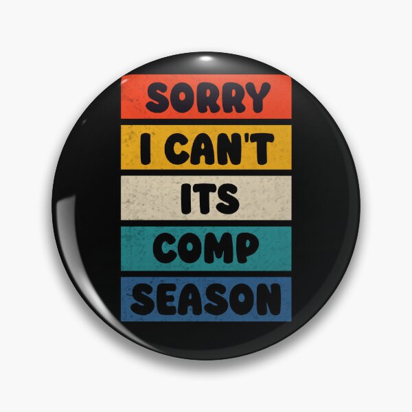 Item preview, Sorry I can't Its Comp Season designed and sold by REDDLINE.