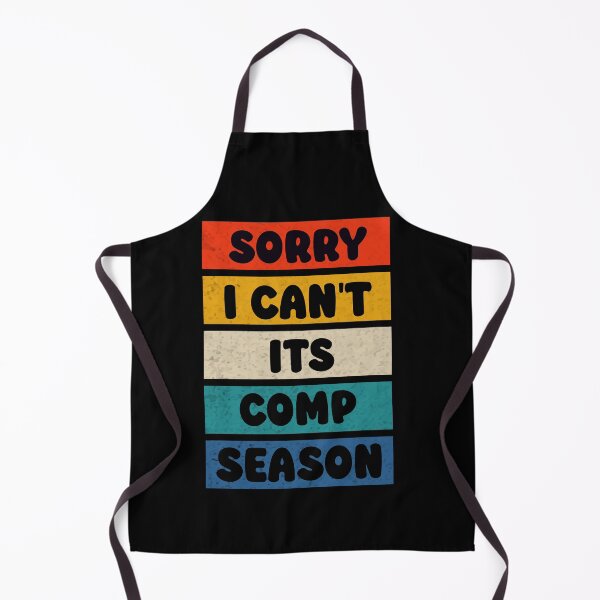 Item preview, Sorry I can't Its Comp Season designed and sold by REDDLINE.