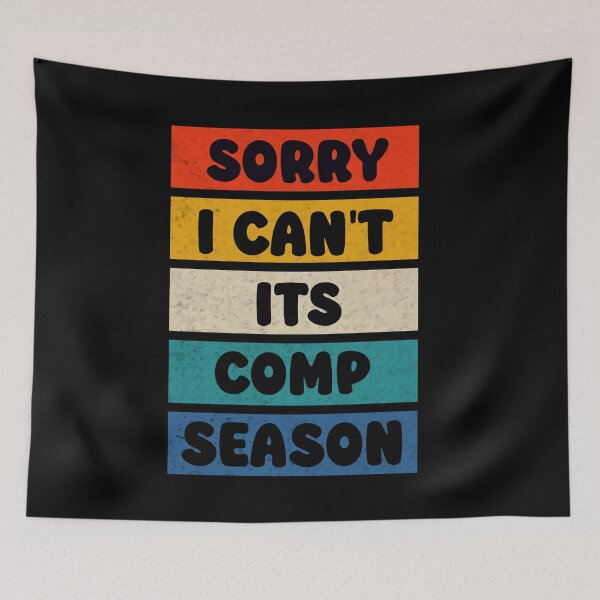 Item preview, Sorry I can't Its Comp Season designed and sold by REDDLINE.
