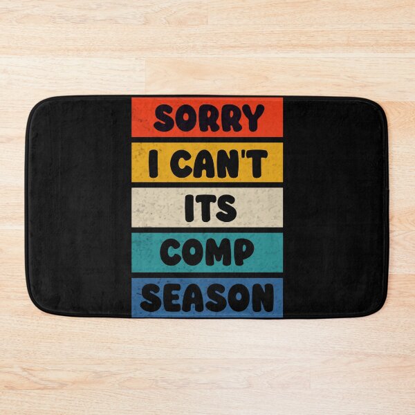 Item preview, Sorry I can't Its Comp Season designed and sold by REDDLINE.