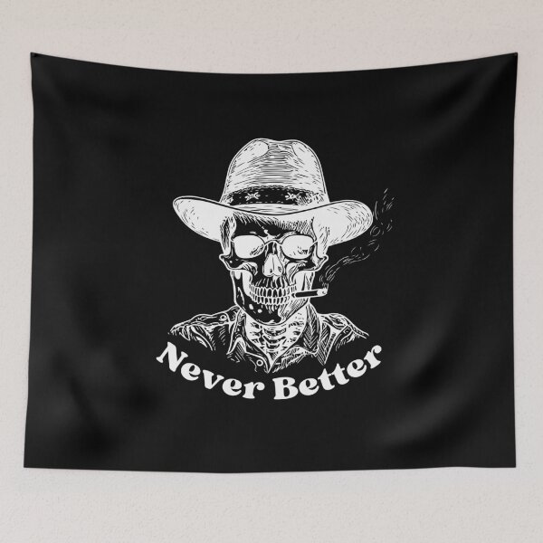 Item preview, Dark Humor Never Better Skeleton With Hat designed and sold by StoneybrokeM.