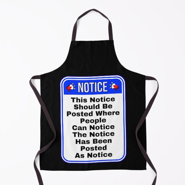 Item preview, NOTICE: This Notice Should Be Posted Where People Can Notice The Notice Has Been Posted As Notice - funny warning signs designed and sold by DesignsFromTW-S.