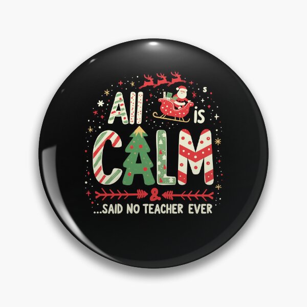 Item preview, All Is Calm Said No Teacher Ever - Funny Christmas Teacher Humor designed and sold by EidosEmporiium.