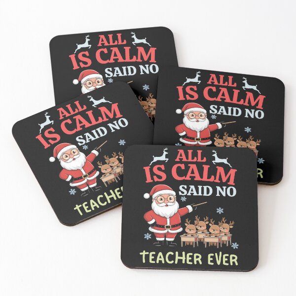 Item preview, All is Calm Said No Teacher Ever Christmas Teacher Funny  designed and sold by TheTimer.