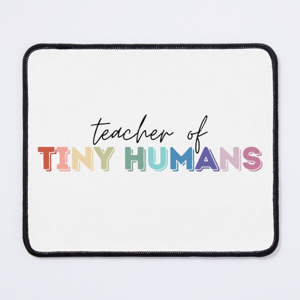 Item preview, Teacher of Tiny Humans Teacher Educator designed and sold by poppet103.