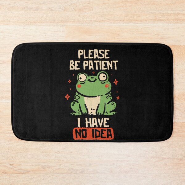 Item preview, Please Be Patient I Have No Idea - Funny Cute Sarcasm Numb Frog Gift designed and sold by koalateess.