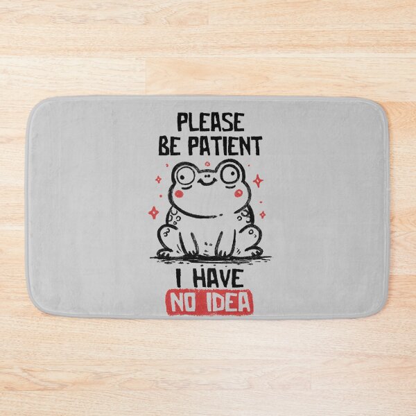 Item preview, Please Be Patient I Have No Idea - Funny Cute Sarcasm Numb Frog Gift designed and sold by koalateess.