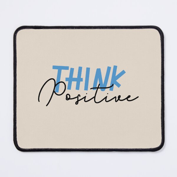 Item preview, Think Positive Quote designed and sold by NosandEdgy.