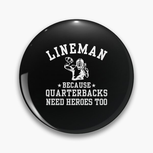 Item preview, Lineman Because Quarterbacks Need Heroes Too Funny American Football Player designed and sold by MouDantArts.
