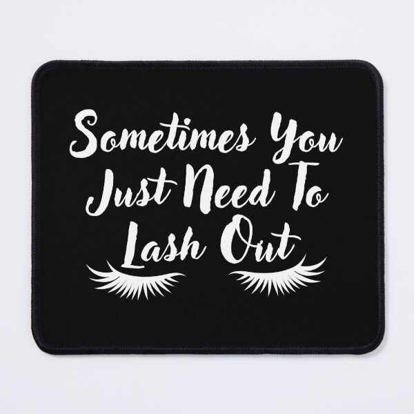 Item preview, Funny Saying Sometimes You Just Need To Lash out Sarcastic Quote designed and sold by MouDantArts.
