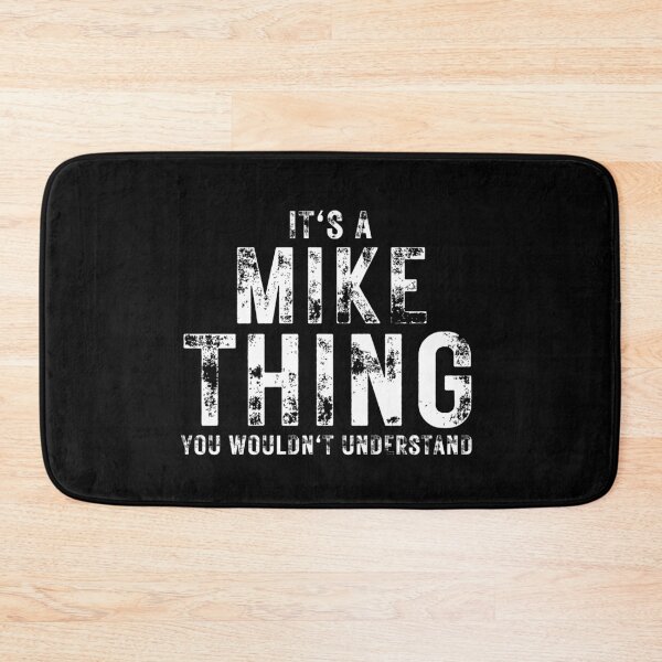 Item preview, It's Mike Thing You Wouldn't Understand Funny Saying Birthday Gift designed and sold by MouDantArts.