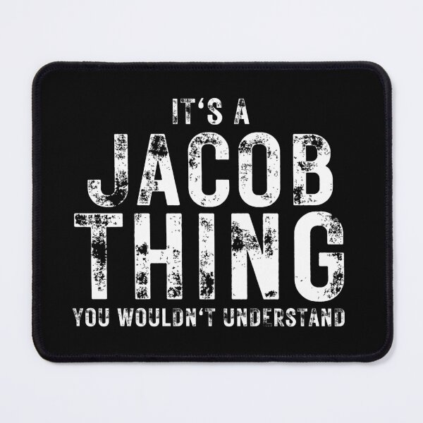 Item preview, Funny Saying It's Jacob Thing You Wouldn't Understand Birthday Gift designed and sold by MouDantArts.