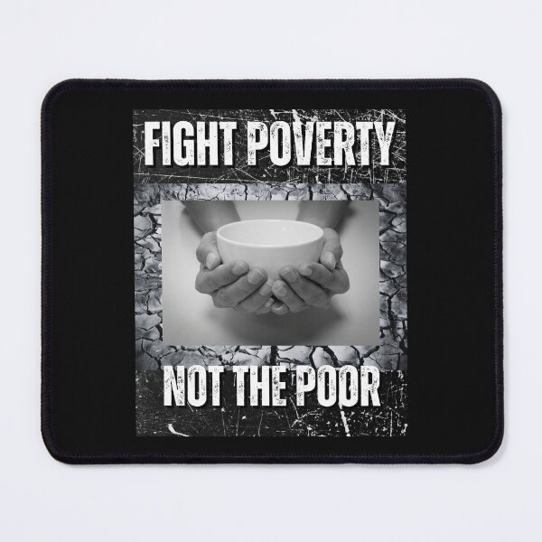 Item preview, Fight Poverty Not The Poor Pro-Democracy Design designed and sold by EarthArtDesigns.