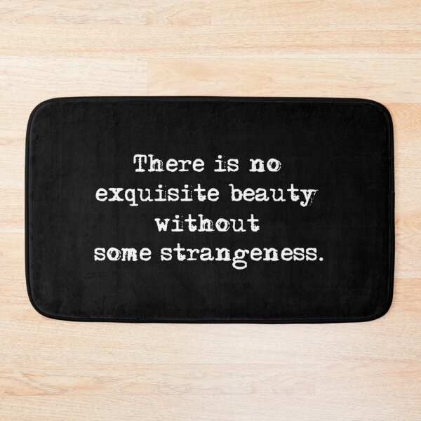 Item preview, There Is No Exquisite Beauty Without Some Strangeness | Poe Quote Design designed and sold by Wildm3n8.