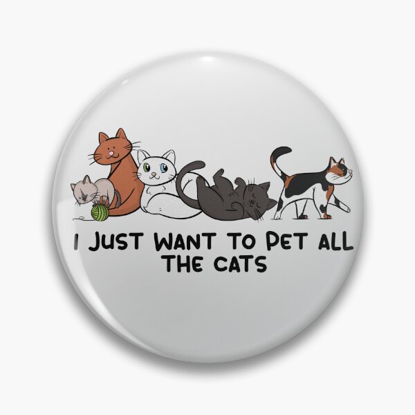 Item preview, I Just Want to Pet All the Cats designed and sold by rmcbuckeye.