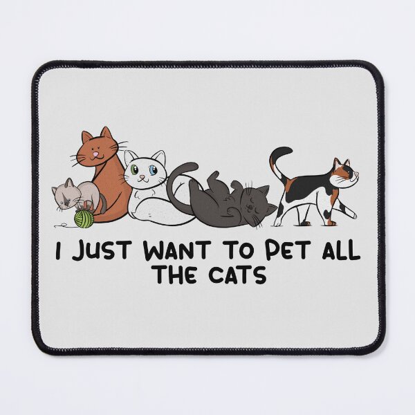 Item preview, I Just Want to Pet All the Cats designed and sold by rmcbuckeye.
