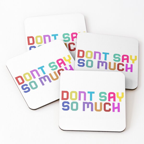 Item preview, Don’t say so much  designed and sold by SWAR89.