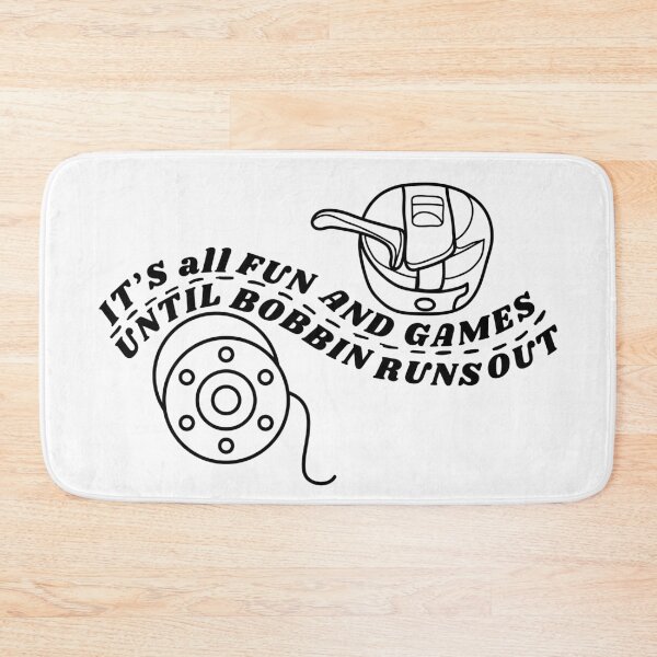 Item preview, It's All Fun and Games until Bobbin Runs Out designed and sold by Wiss2Arts.