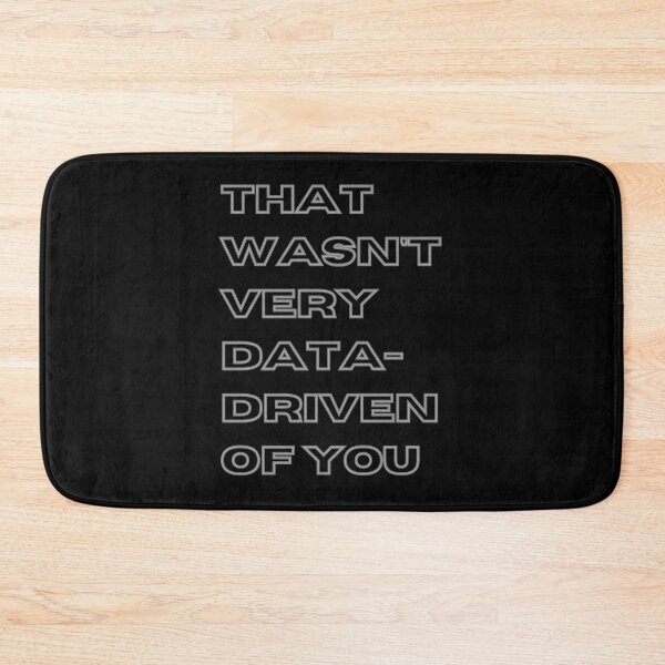 Item preview, That wasn't very data-driven of you designed and sold by Agu210.