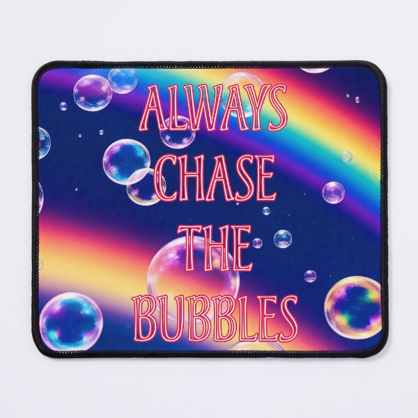 Item preview, Always Chase The Bubbles 2 designed and sold by Heartbreaker Creative.