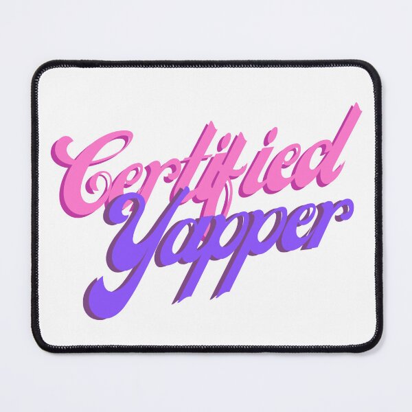 Item preview, Certified Yapper designed and sold by Pineapple-Girl.