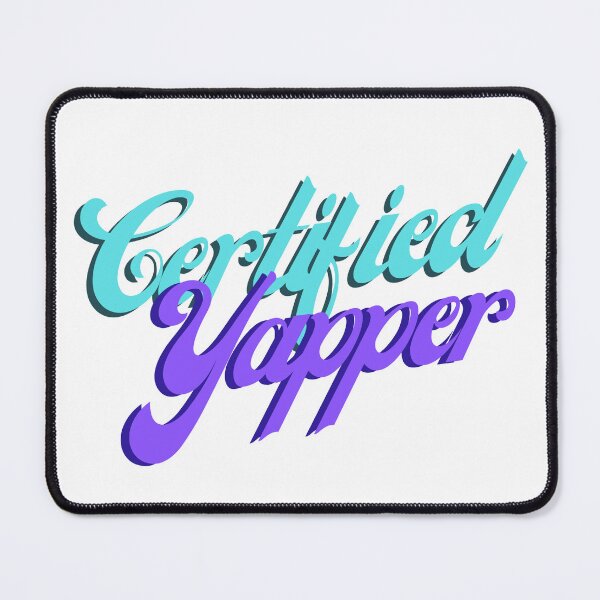 Item preview, Certified Yapper designed and sold by Pineapple-Girl.