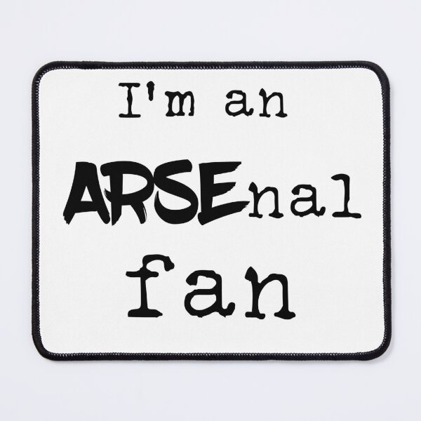 Item preview, I'm an ARSEnal fan designed and sold by Moussa Sussi.