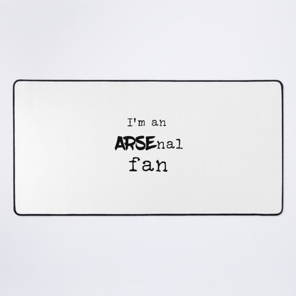 Item preview, I'm an ARSEnal fan designed and sold by Moussa Sussi.