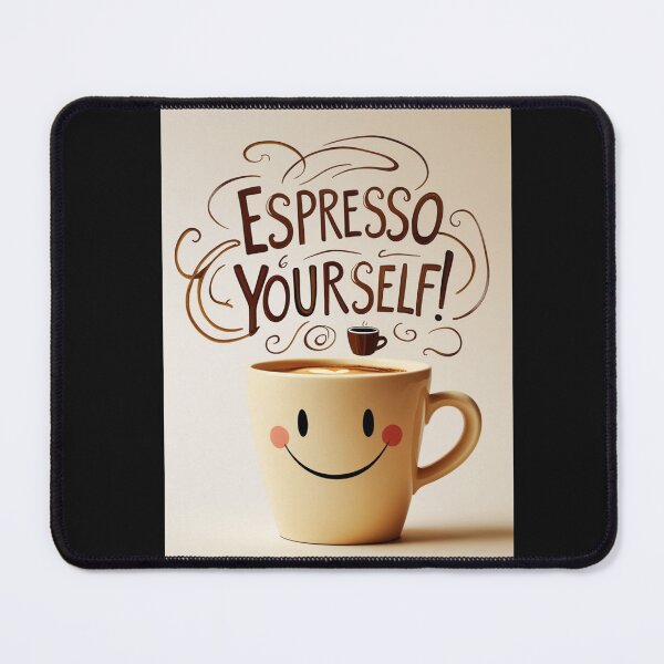 Item preview, Espresso Yourself! designed and sold by ThePrimeMan.