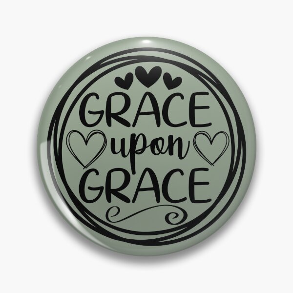 Item preview, Grace Upon Grace - John 1v16 designed and sold by simplydesignart.