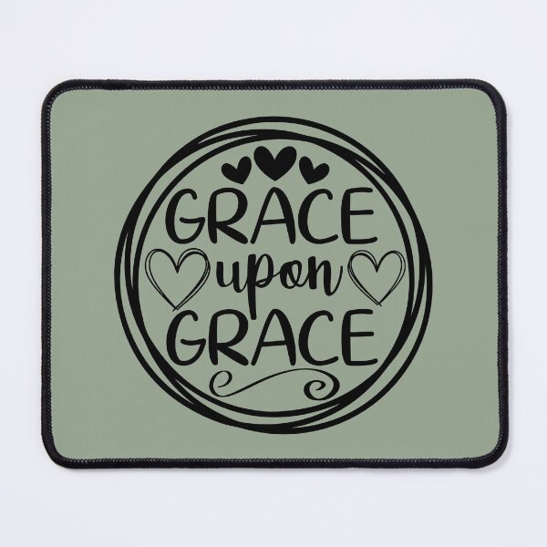 Item preview, Grace Upon Grace - John 1v16 designed and sold by simplydesignart.