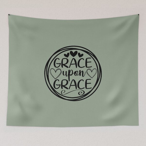 Item preview, Grace Upon Grace - John 1v16 designed and sold by simplydesignart.