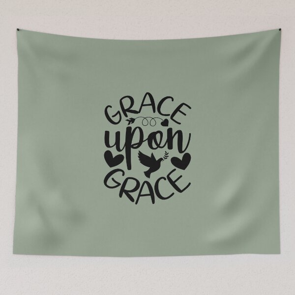 Item preview, Grace Upon Grace - John 1v16 designed and sold by simplydesignart.