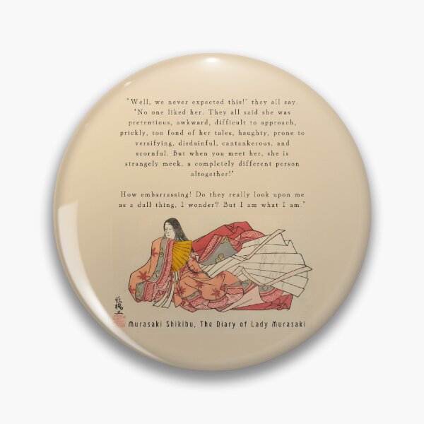 Item preview, Murasaki Shikibu quote: "Well, we never expected this!" they all say. "No one liked her. They all said she was pretentious, awkward, difficult to approach." designed and sold by artbleed.