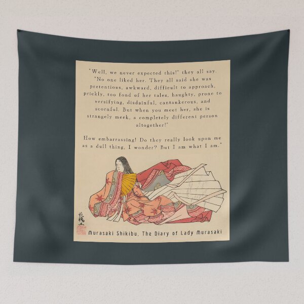 Item preview, Murasaki Shikibu quote: "Well, we never expected this!" they all say. "No one liked her. They all said she was pretentious, awkward, difficult to approach." designed and sold by artbleed.