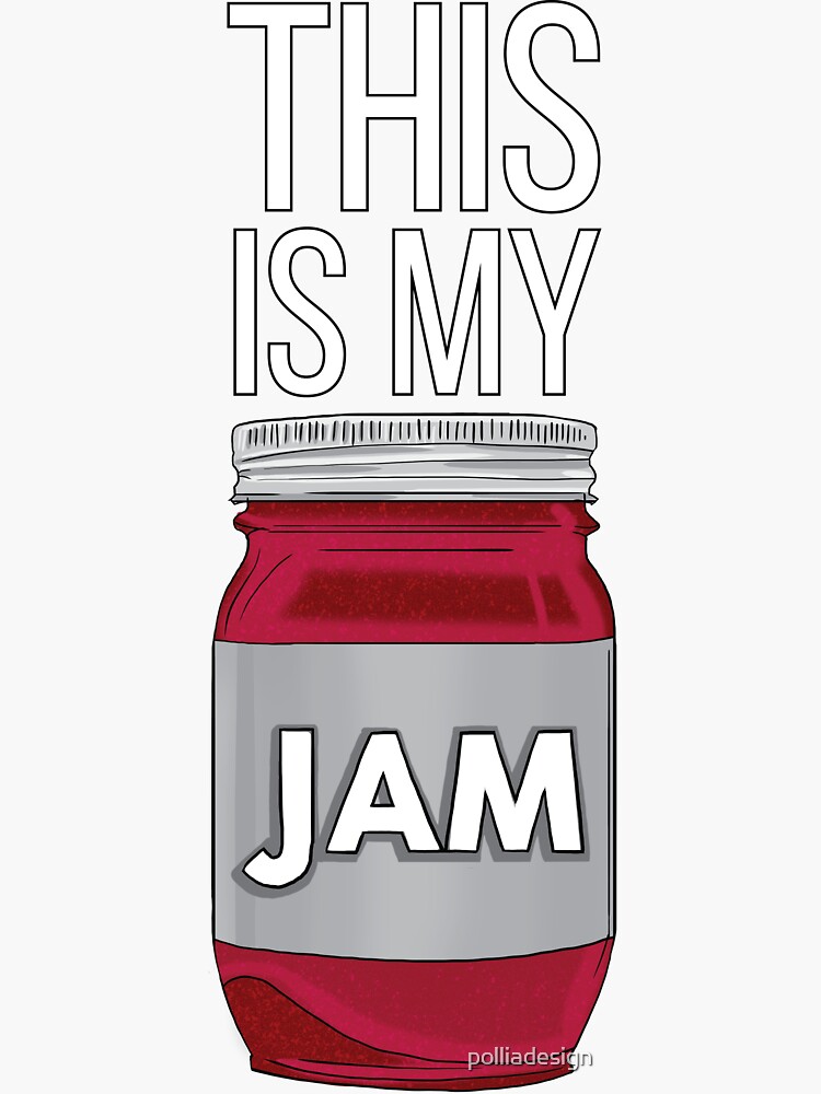 "This is my Jam Funny Sayings" Sticker for Sale by polliadesign Redbubble