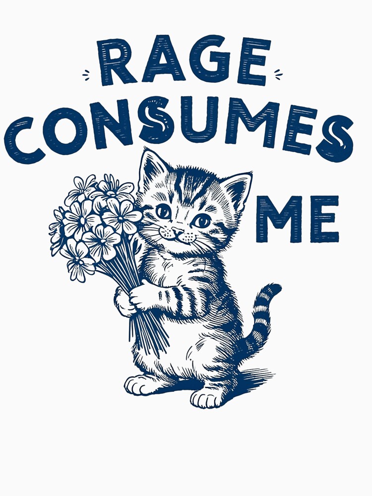 Rage Consumes Me Funny Vintage Kitten