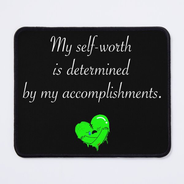 Item preview, My Self-worth is Determined by My Accomplishments designed and sold by saaad-pap.