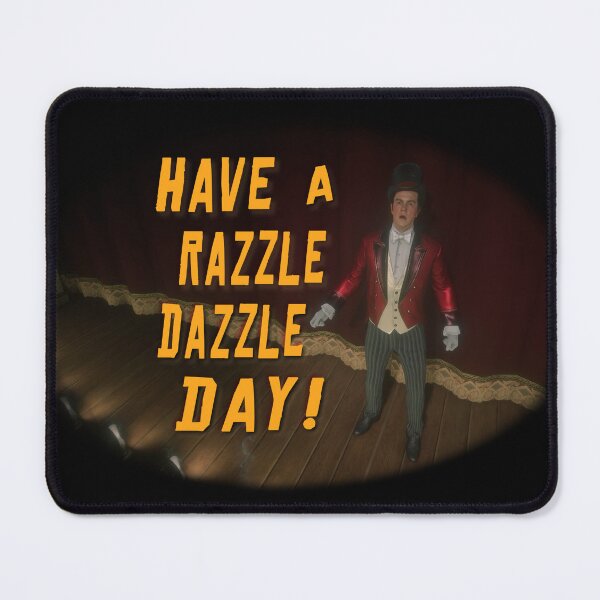 Item preview, Have a Razzle Dazzle Day! designed and sold by DesmondDuBois.