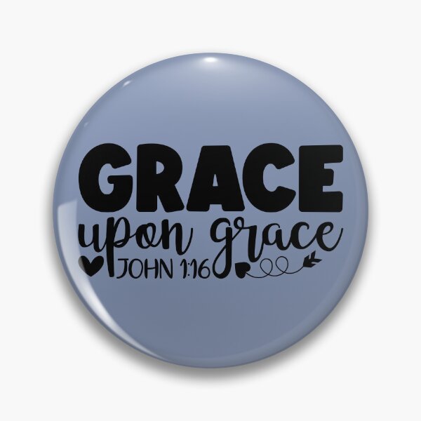 Item preview, Grace upon Grace - John 1 verse 16 designed and sold by simplydesignart.
