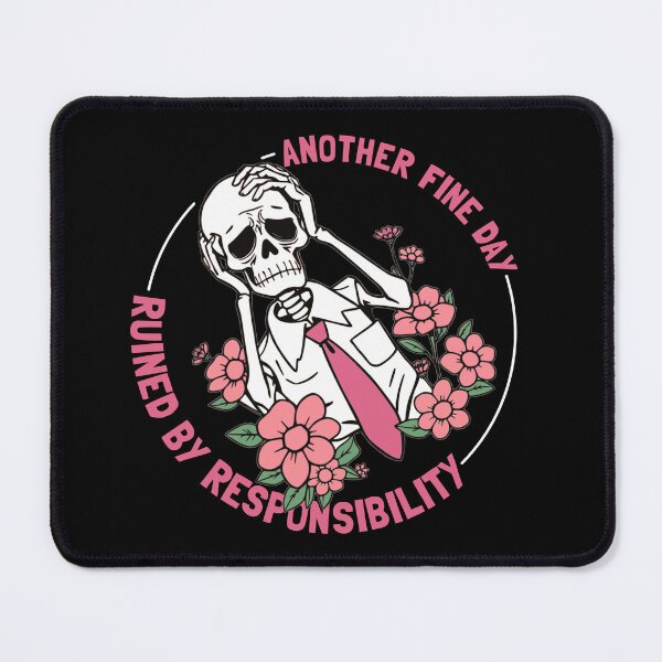 Item preview,  another fine day ruined by responsibility designed and sold by KaiLabsArt.