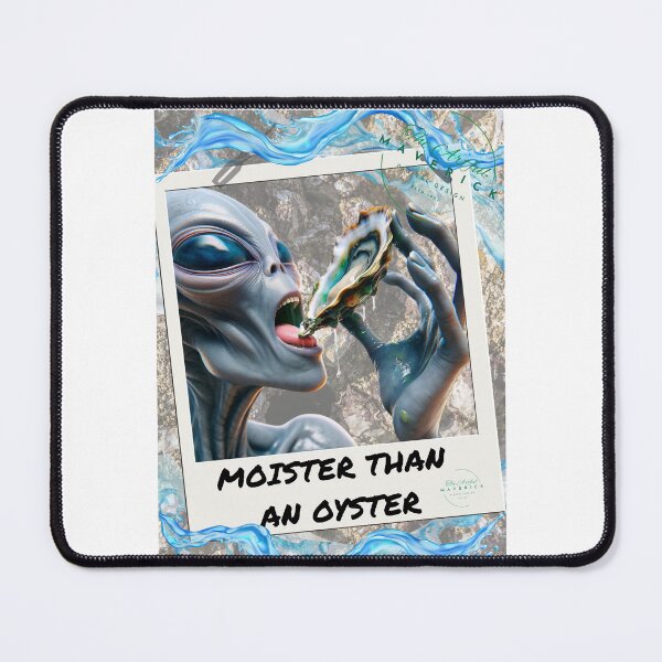 Item preview, Alien - Moister than an oyster designed and sold by ArtfulMaverick.