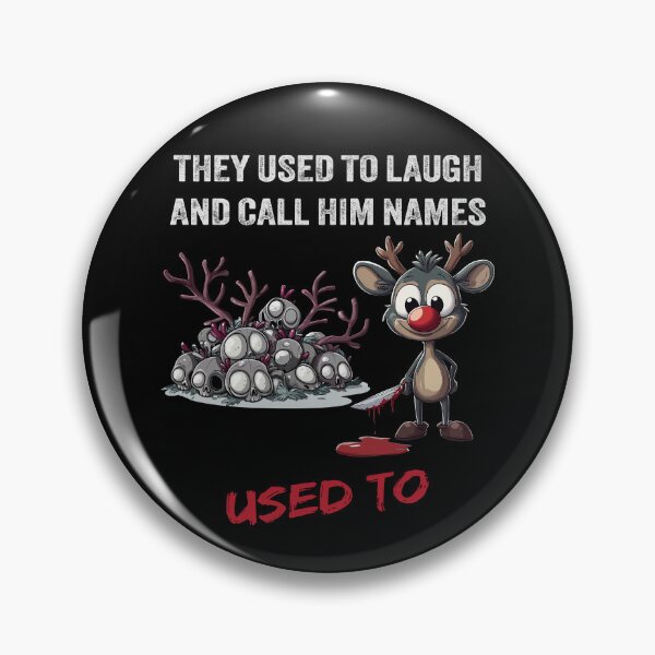 Item preview, They Used To Laugh - Dark Humor Revenge Reindeer designed and sold by TheSillySartor.