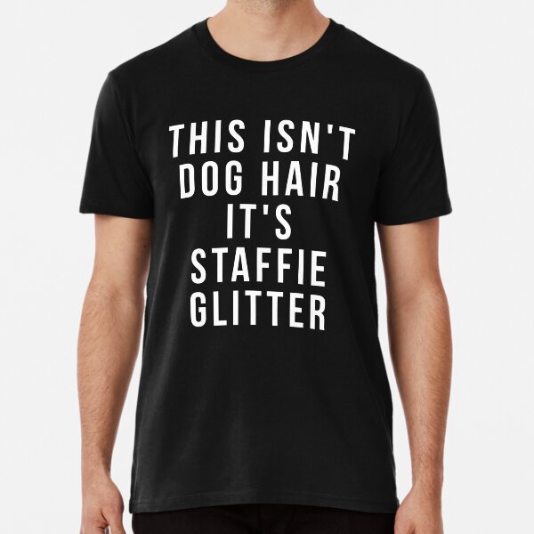 Item preview, This Isn't Dog Hair It's Staffie Glitter - Funny Staffie gift designed and sold by reallsimplelife.