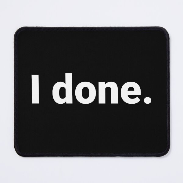 Item preview, I done. designed and sold by Text-based T-Shirts and Gifts.