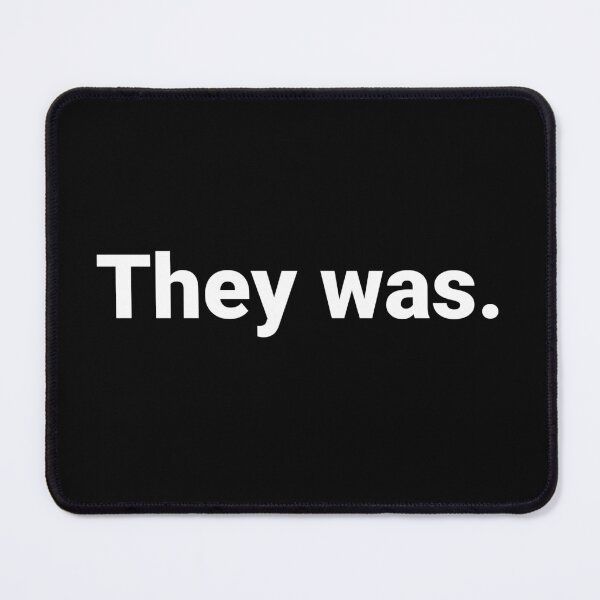 Item preview, They was. designed and sold by Text-based T-Shirts and Gifts.