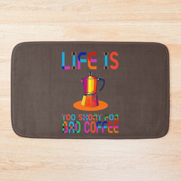 Item preview, LIFE IS TOO SHORT FOR BAD COFFEE-CHOC designed and sold by ilovestudiostic.